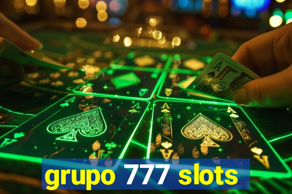 grupo 777 slots